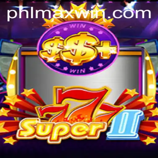 Unveiling Super777II: Master the Game with Maxwin Strategies
